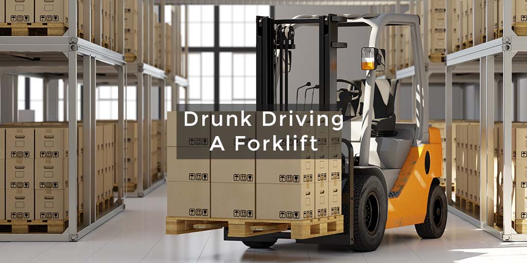 Drunk Driving a Fork Lift