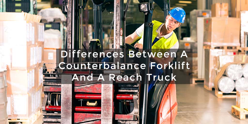 Differences Between a Counterbalance Forklift and Reach Truck